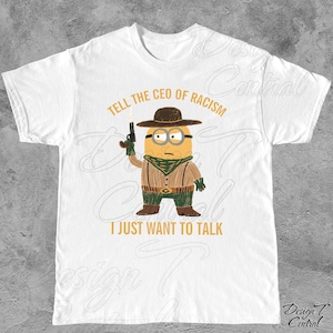 CEO of Racism Minion Shirt: Funny Cowboy Cowgirl Meme