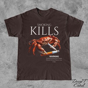 Smoking Kills Smoking Crab Unisex Tee, Unhinged Shirt, Weirdcore Shirt, Oddly Specific Shirt, Shirts That Go Hard, Weird Graphic Tee, Ironic Dark Chocolate