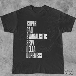 Super Cali Swagilicious T-Shirt: Funny Sarcastic Novelty Tee