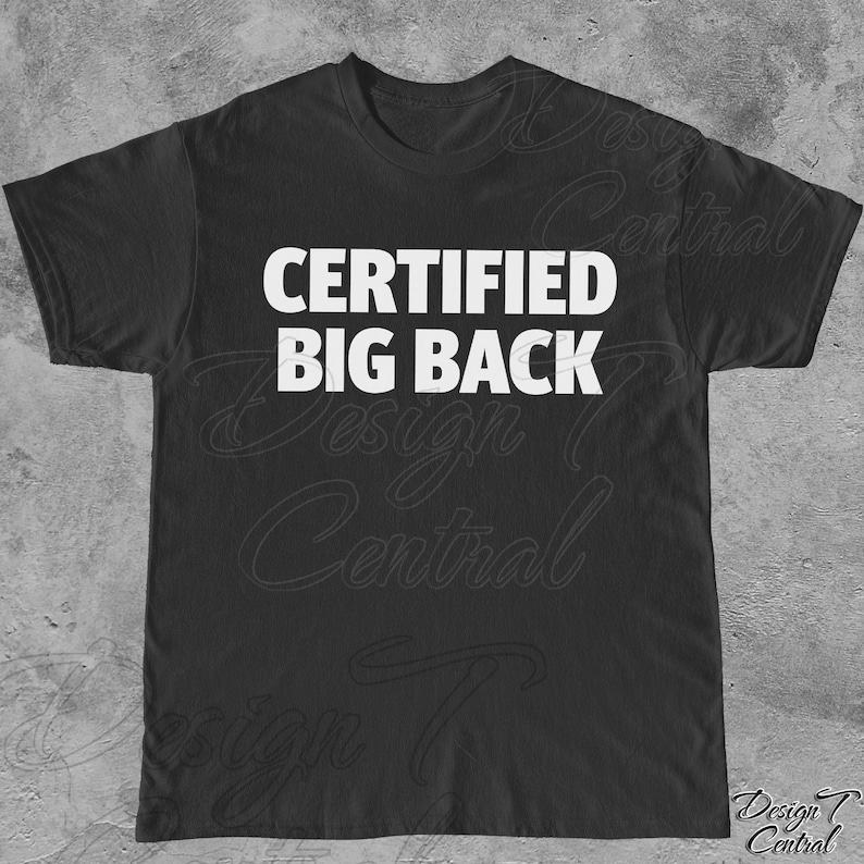 May include: Black crew neck t-shirt with the white text "CERTIFIED BIG BACK" printed on the front. The shirt is made of a soft material and is suitable for casual wear.