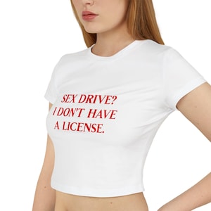 Sex Drive? Baby Tee | Cute Crop Top, Sexy Graphic Top, Gift For Her, Y2K Tee, Y2K crop top, Gift for friend, Baby Tee, Inappropriate Top