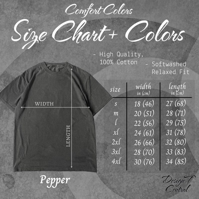 May include: A dark gray Comfort Colors t-shirt with a size chart and color information. The chart shows measurements in inches and centimeters for width and length, ranging from size small to 4XL. The shirt is made of 100% cotton.