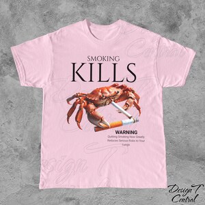Smoking Kills Smoking Crab Unisex Tee, Unhinged Shirt, Weirdcore Shirt, Oddly Specific Shirt, Shirts That Go Hard, Weird Graphic Tee, Ironic Light Pink