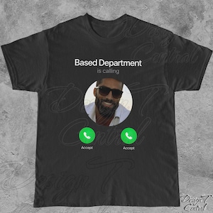 Based Department is Calling Shirt | Funny Alpha Based Meme Shirt, Gen Z Edgy Tee, Alpha Male Cringe T-Shirt, Ironic Giga Chad Sigma Meme