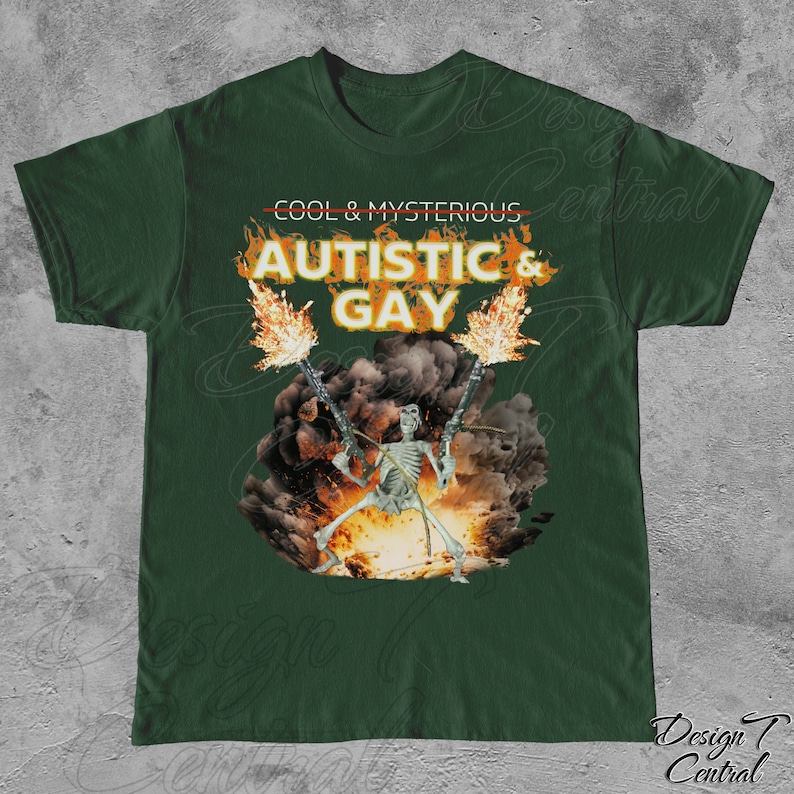 Autistic and Gay Skeleton Explosion T-Shirt Forest Green