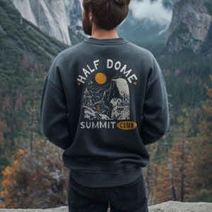 Half Dome Summit Club Sweatshirt Yosemite Shirt National Park Shirt Mountain Hiking Yosemite shirt Half Dome Yosemite Gifts Yosemite Gift