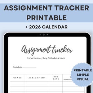 Puede incluir: Una plantilla digital de seguimiento de tareas en la pantalla de una tableta. El texto dice "Assignment Tracker Printable + 2026 Calendar". El rastreador incluye campos para clase, tarea y fecha de vencimiento. Una pegatina azul claro dice "Printable Simple Visual."