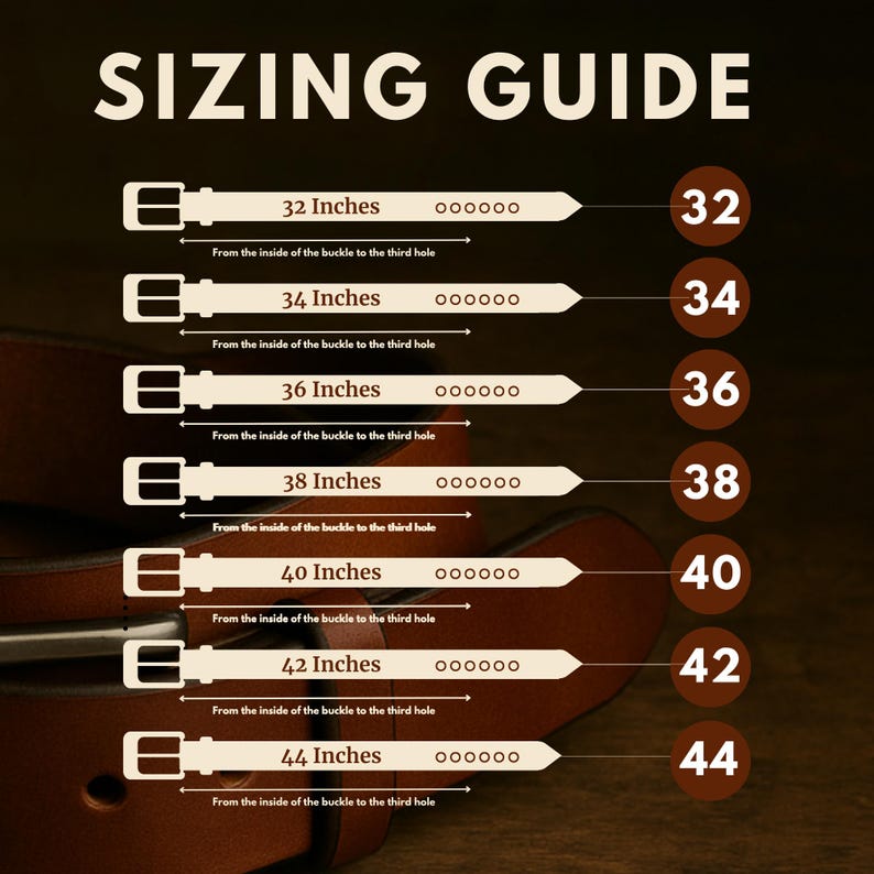 May include: A sizing guide for a brown leather belt featuring the text SIZING GUIDE at the top. It displays seven belt illustrations with lengths from 32 to 44 inches, each showing the measurement from the inside of the buckle to the third hole.