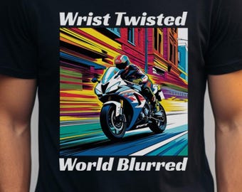Sportbike Rider T-shirt, "Wrist Twisted, World Blurred", Motorcycle Tee, Biker Shirt, Unisex Jersey Short Sleeve Tee