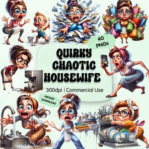 May include: A digital collection of 40 PNG illustrations featuring a cartoon character in various domestic scenarios, including washing dishes, carrying groceries, and managing paperwork, with the text QUIRKY CHAOTIC HOUSEWIFE 300dpi Commercial Use.