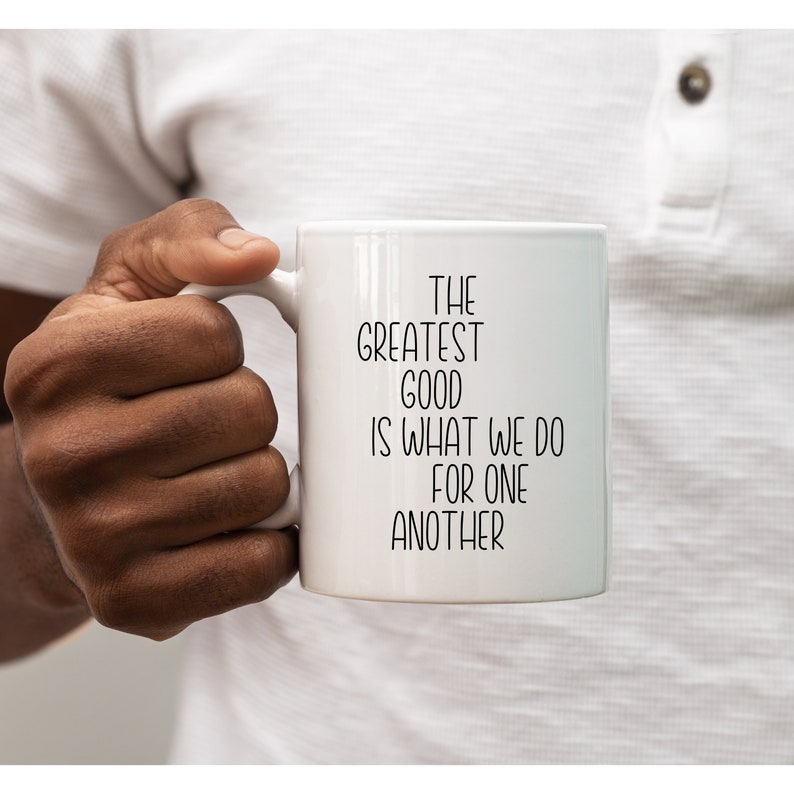 The Greatest Good Coffee Mug Gift for Her Mindful Coffee Cup Valentines