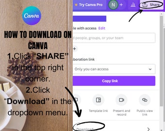 May include: A screenshot of a Canva design interface showing how to download a design. The steps are outlined in text: 1. Click "SHARE" in the top right corner. 2. Click "Download" in the dropdown menu.