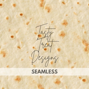 May include: A seamless pattern featuring a close-up of a beige tortilla with brown spots. The text "Tasty Treat Designs" is written in cursive on the tortilla.