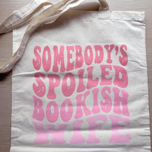 Somebody’s Spoiled Bookish Wife Tote Bag – Bookish Tote for Readers