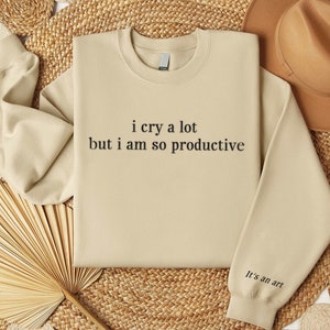 I Cry A lot But I am so Productive Embroidered Sweatshirt, Tortured Poets Hoodie, Swiftie Sweatshirt, Taylor Embroidered Merch, Gift For Her image 2