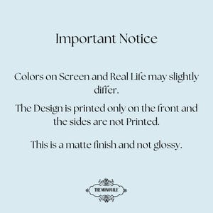 a notice about the colors on a screen and real life, stating that the design is printed only on the front and the sides are not printed. It also mentions that the finish is matte and not glossy.