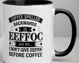Funny Coffee Mug: "Coffee Spelled Backwards is Eeffoc" - Humor Gift