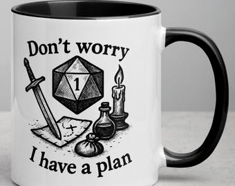 Funny D&D Mug – "Don't Worry I Have a Plan" RPG Coffee Cup
