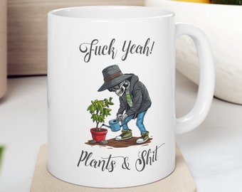 A skeleton watering his houseplant, Fu*k Yeah, Plants and Sh*t, Funny Mug for Plant lovers, Houseplants, Gift for a which