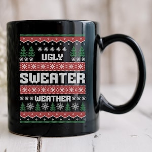 Black Ceramic Mug with Christmas Sweater Design - &quot;Ugly Sweater Weather&quot; Holiday Gift, Winter Coffee Cup