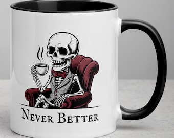Never Better Skeleton Mug - Funny Sarcastic Coffee Cup For Coworkers & Dark Humor Lovers