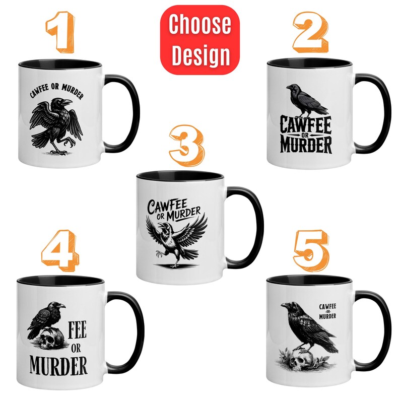May include: White ceramic mugs with black interiors and handles, each featuring a raven illustration and the phrase "CAWFEE OR MURDER" or "FEE OR MURDER". The mugs are numbered 1 through 5, with a red "Choose Design" button.