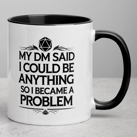 Funny DnD Mug: "My DM Said I Could Be Anything" - Gamer Gift