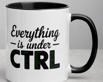 Funny Developer Mug: Everything is Under CTRL, Geeky Coder Gift