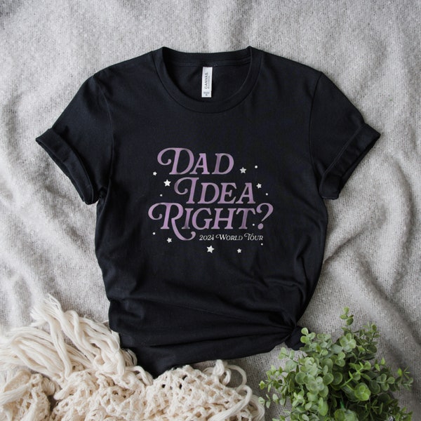 Dad Idea Right 2024 World Tour Shirt || Dad Idea Right 2024 World Tour T Shirt ||  Dad Idea Right 2024 World Tour 2024 T Shirts
