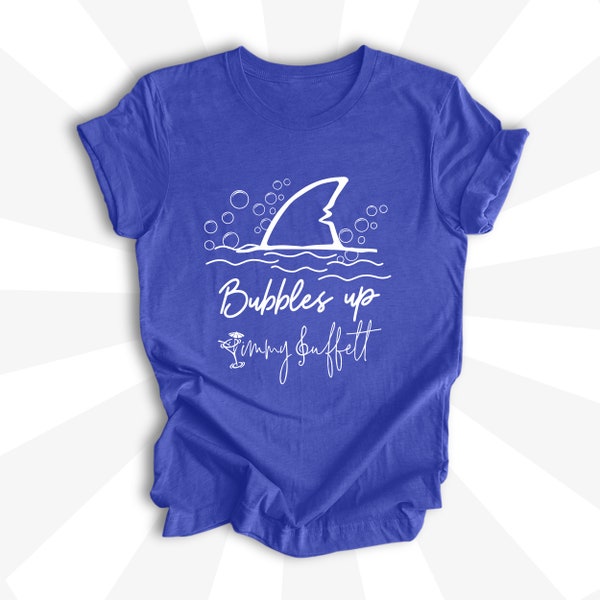 Bubbles Up Shirt: Jimmy Buffett Shirt, Buffett Memorial Shirt, Buffett Fans Shirt