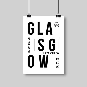 May include: Black and white typography poster with the word "GLASGOW" in bold letters. The poster also includes the coordinates "55&deg;51'40"N, 04&deg;15'00"W" and the abbreviation "GLA".