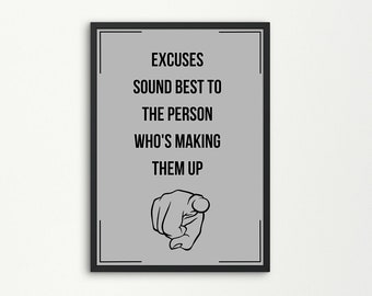 May include: A framed print with the text "EXCUSES SOUND BEST TO THE PERSON WHO'S MAKING THEM UP" and a pointing finger graphic. The print is displayed on a white dresser, alongside a potted plant, a clock, and decorative items.