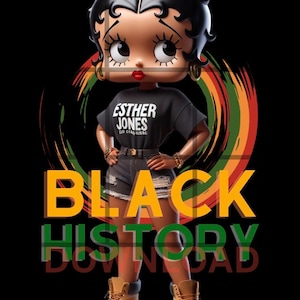 I am Black History,  Black History Monthpng, Esther Jones, sublimation designer png, betty boop png designs, Blackhistory shirt