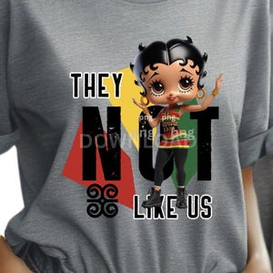 They Not Like Us Afro artful  Black Betty Boop Black Juneteenth png sublimation designer png Black History Figure Womanly black woman png