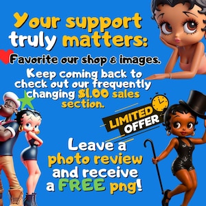 May include: A promotional graphic on a blue background features cartoon characters and text. The text includes phrases like "Your support truly matters" and "Leave a photo review and receive a FREE png!" There is a "Limited Offer" banner.