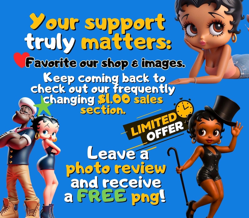 May include: A promotional graphic on a blue background features cartoon characters and text. The text includes phrases like "Your support truly matters" and "Leave a photo review and receive a FREE png!" There is a "Limited Offer" banner.