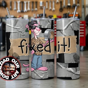 May include: Three stainless steel tumblers with a design featuring the Pink Panther holding duct tape, with the words "fixed it!". The tumblers are decorated with grey duct tape and black accents. Each tumbler has a silver straw.