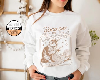 It's A Good Day To Crochet Sweatshirt, Crochet Cat Sweatshirt, Crocheting Sweatshirt