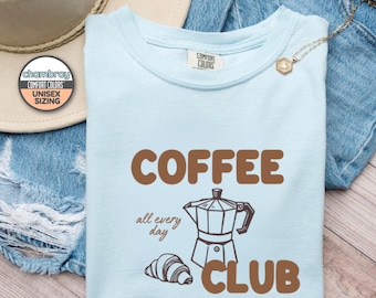 Coffee Club Comfort Colors 1717 Shirt