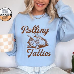 Rolling Fatties Sweatshirt, Fat Cat Meme Sweatshirt
