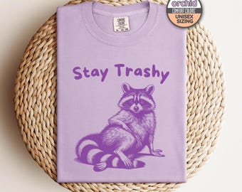 Stay Trashy Raccoon Meme Shirt, Unisex Comfort Colors® 1717 Shirt