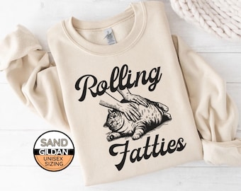 Rolling Fatties Sweatshirt, Funny Cat Meme Sweatshirt