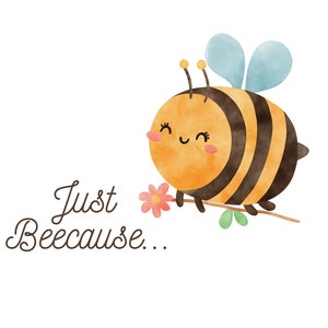 Puede incluir: Una ilustraci&oacute;n de acuarela de una abeja de dibujos animados linda con una expresi&oacute;n feliz, sosteniendo una flor rosa y sentada en una rama verde. El texto "Just Because..." est&aacute; escrito debajo de la abeja.