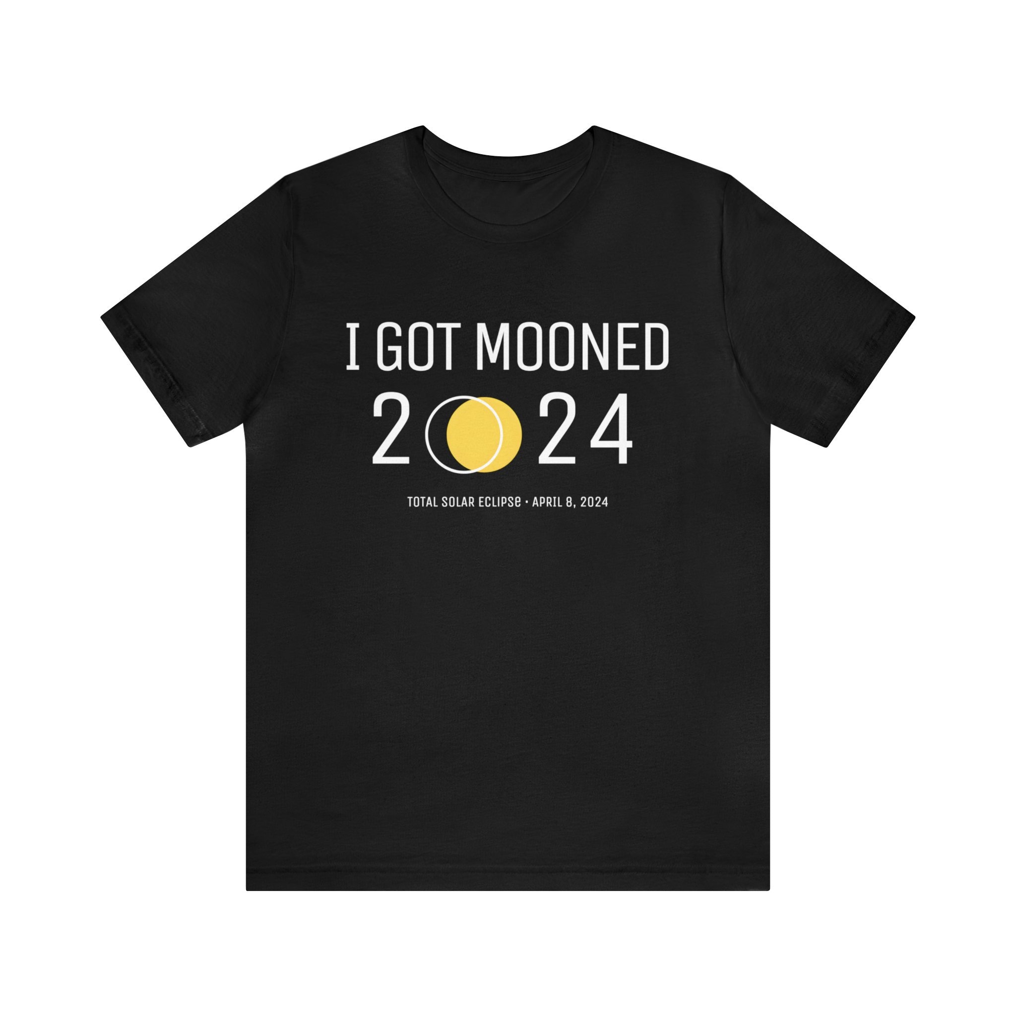 I Got Mooned 2024 4/8/2024 Totality Themed Tshirts, Inspired Tshirt
