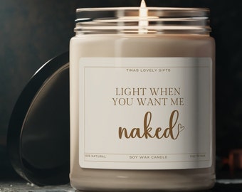 Light when you want me naked, Gift for Man, Gift for Woman, Girlfriend, Boyfriend, Husband, Wife, funny Gift, Candle Gift, Anniversary