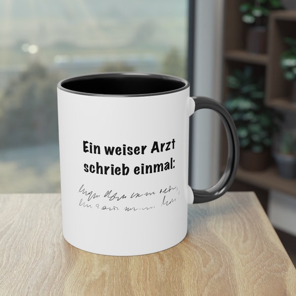 ein weiser Arzt schrieb einmal,  Tasse mit Spruch, lustige Tasse, Ärzte Tasse