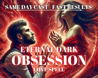 ETERNAL DARK OBSESSION Spell | Awaken Their Thoughts Make Them Yearn For You