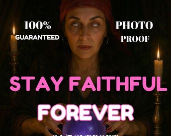 May include: A fortune teller with a red headscarf and white eyes, holding a crystal ball. The image includes the text "STAY FAITHFUL FOREVER" in pink, plus "100% GUARANTEED", "PHOTO PROOF", and "24/7 SUPPORT". Lit candles are on either side of the fortune teller.