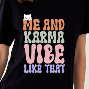 Me And Karma Vibe Like That PNG, Karma Is A Cat Shirt Designs, Cat Lover Shirt, Concert Tee For Women, Digital Download, Teachers Gifts