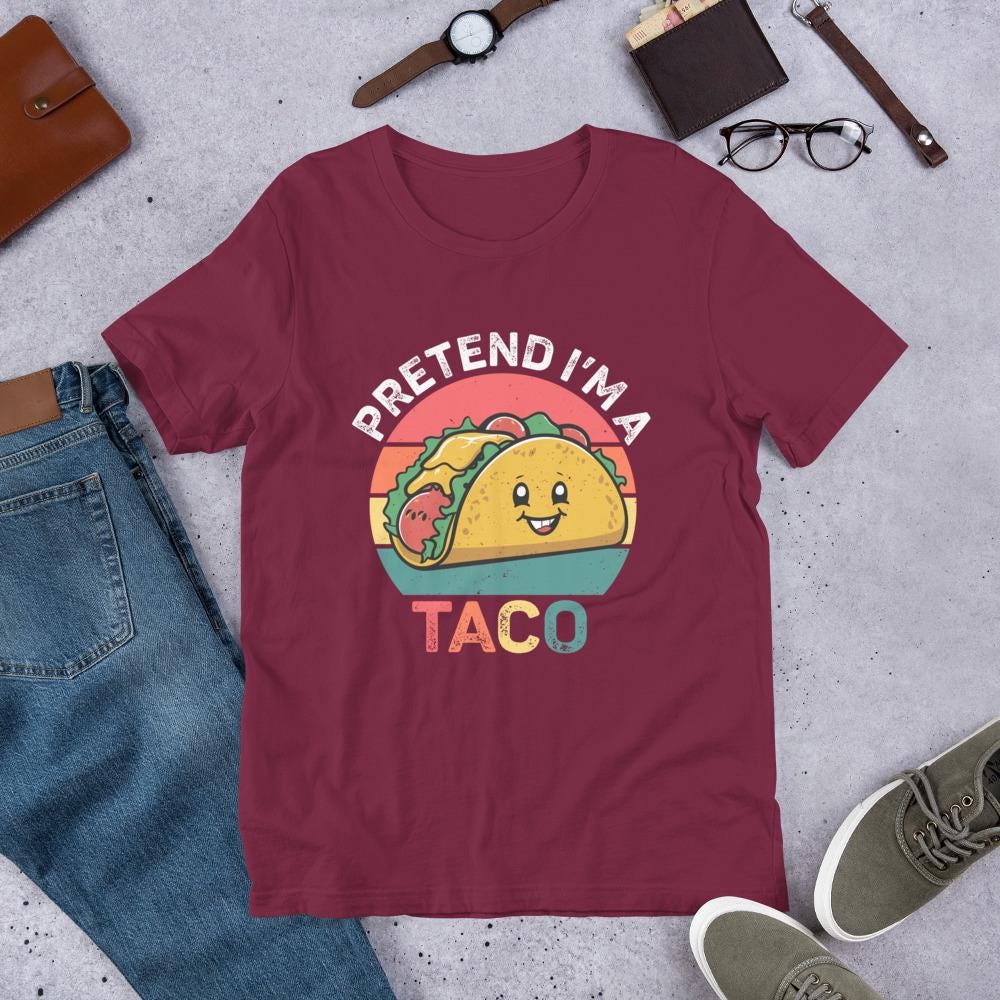 Pretend I'm A Taco Shirt , Funny Mexican Girl Shirt , Food Lover DIY ...